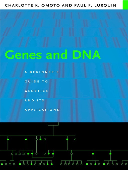 Title details for Genes and DNA by Charlotte K. Omoto - Available